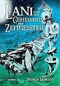 Lani und das Geheimnis der Zeitgeister