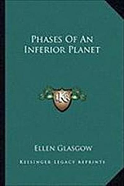 Phases of an Inferior Planet Phases of an Inferior Planet - Ellen Glasgow