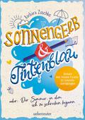 Sonnengelb & Tintenblau oder: Der Sommer, in dem ich zu schreiben begann (Roman mit tollem Extra: 21 Schreibanregungen)
