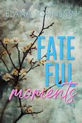 Fateful Moments (Forbidden Lake Romance, #2)