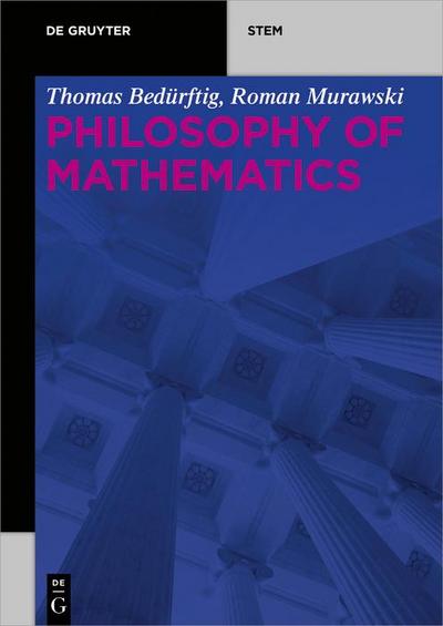Bedürftig, T: Philosophy of Mathematics