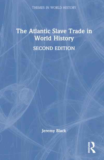 The Atlantic Slave Trade in World History