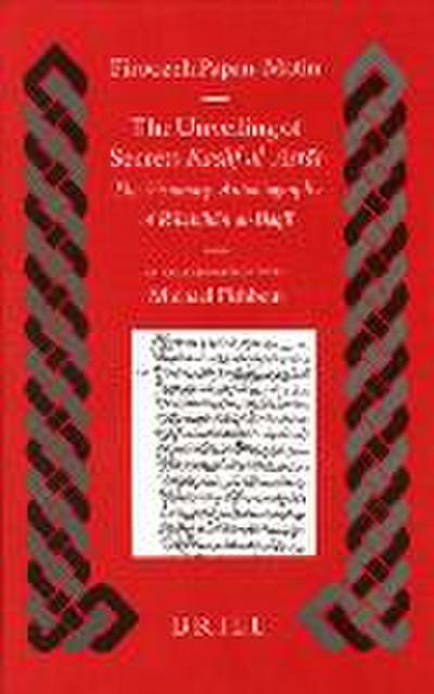 The Unveiling of Secrets (Kashf Al-Asr&#257;r): The Visionary Autobiography of R&#363;zbih&#257;n Al-Baql&#299; (1128-1209 A.D.)