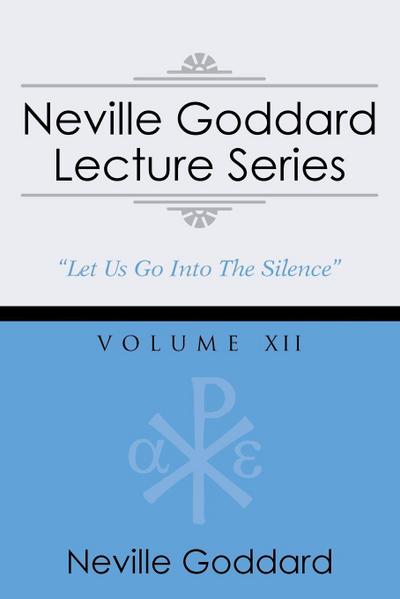 Neville Goddard Lecture Series, Volume XII