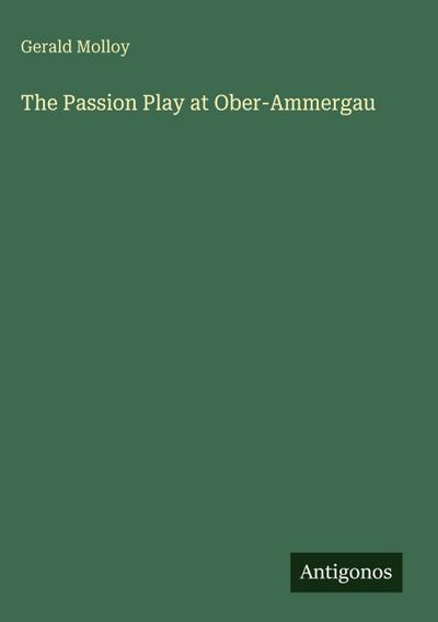 The Passion Play at Ober-Ammergau