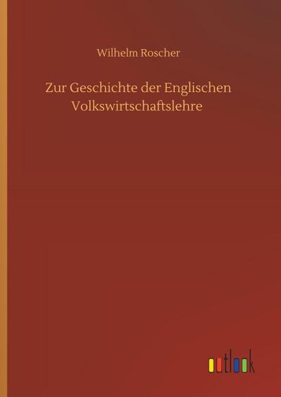 Zur Geschichte der Englischen Volkswirtschaftslehre