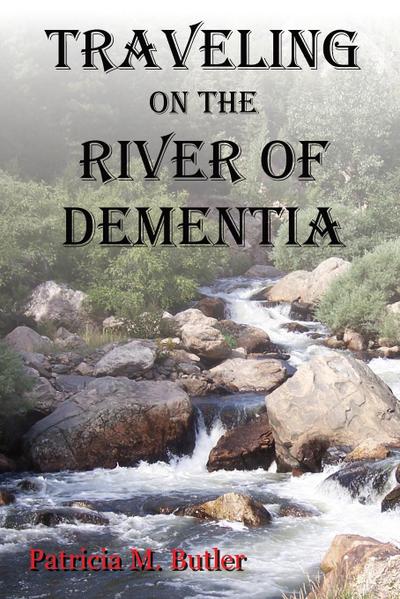 Traveling on the River of Dementia