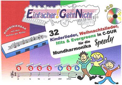 Einfacher!-Geht-Nicht: 32 Kinderlieder, Weihnachtslieder, Hits & Evergreens in C-DUR - für die Mundharmonika SPEEDY® mit CD