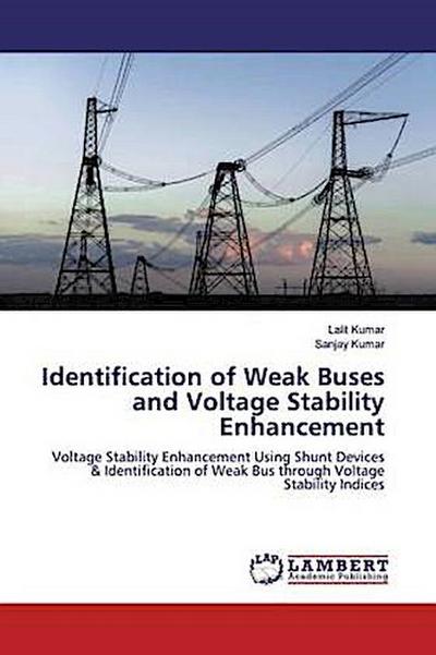Identification of Weak Buses and Voltage Stability Enhancement