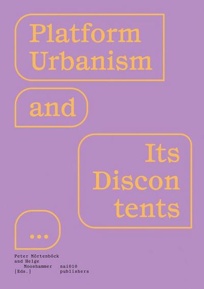 Platform Urbanism and Its Discontents