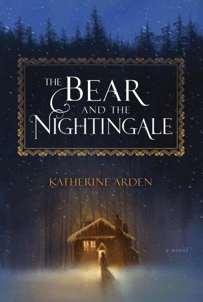 The Bear and the Nightingale: A Novel (Winternight Trilogy, Band 1)