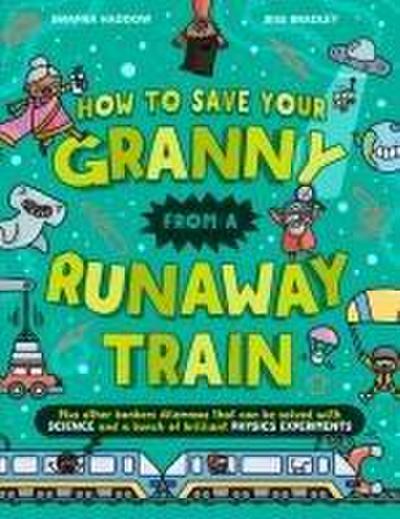 How To Save Your Granny From a Runaway Train