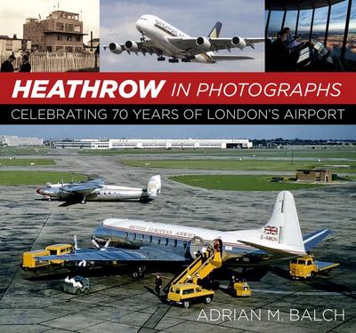 Heathrow in Photographs: Celebrating 70 Years of London’s Airport