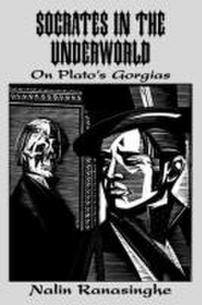 Socrates in the Underworld: On Plato’s Gorgias