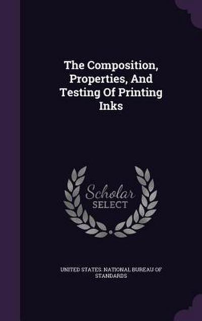 The Composition, Properties, And Testing Of Printing Inks