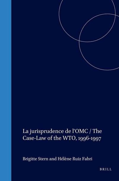 La Jurisprudence de l’Omc / The Case-Law of the Wto, 1996-1997