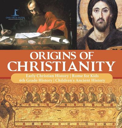Origins of Christianity | Early Christian History | Rome for Kids | 6th Grade History | Children’s Ancient History