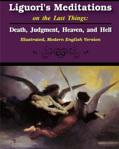 Liguori’s Meditations on the Last Things