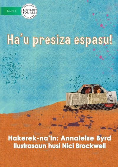 I Need Space - Ha’u presiza espasu!