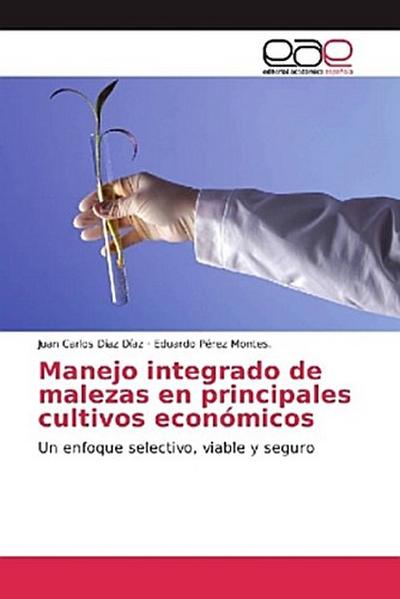 Manejo integrado de malezas en principales cultivos económicos