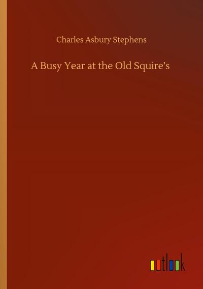 A Busy Year at the Old Squire’s