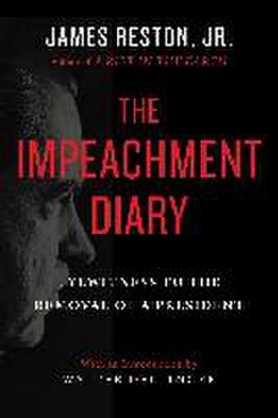 The Impeachment Diary: Eyewitness to the Removal of a President