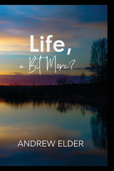 Life, a Bit More?