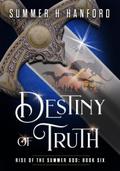 Destiny of Truth (Rise of the Summer God, #6)