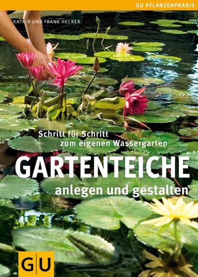 Gartenteiche anlegen und gestalten