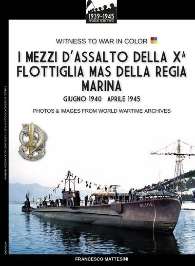 I mezzi d’assalto della X Flottiglia MAS della Regia Marina