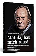 Matula, hau mich raus!