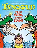 Isnogud: Wie der Vater, so der Sohn!