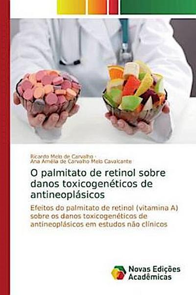 O palmitato de retinol sobre danos toxicogenéticos de antineoplásicos