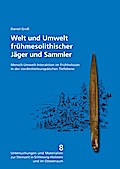 Welt und Umwelt frühmesolithischer Jäger und Sammler