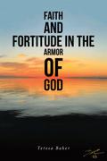 Faith and Fortitude in the Armor of God