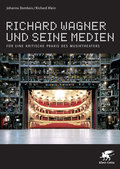Richard Wagner und seine Medien - Johanna Dombois