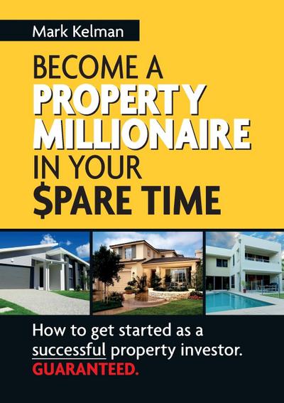 Become a Property Millionaire in Your Spare Time