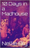 10 Days in a Madhouse