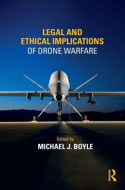 Legal and Ethical Implications of Drone Warfare