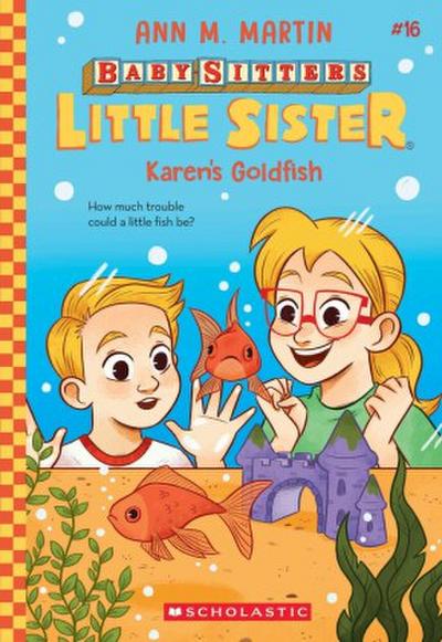 Karen’s Goldfish (Baby-Sitters Little Sister #16)