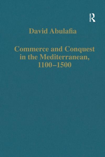Commerce and Conquest in the Mediterranean, 1100-1500
