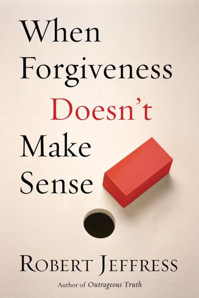 When Forgiveness Doesn’t Make Sense