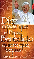 Diez cosas que el Papa Benedicto quirere que sepas