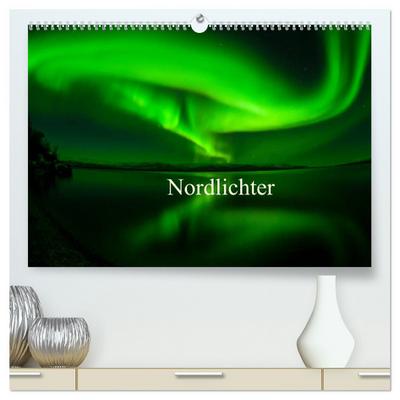 Nordlichter (hochwertiger Premium Wandkalender 2024 DIN A2 quer), Kunstdruck in Hochglanz