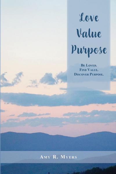 Love. Value. Purpose.