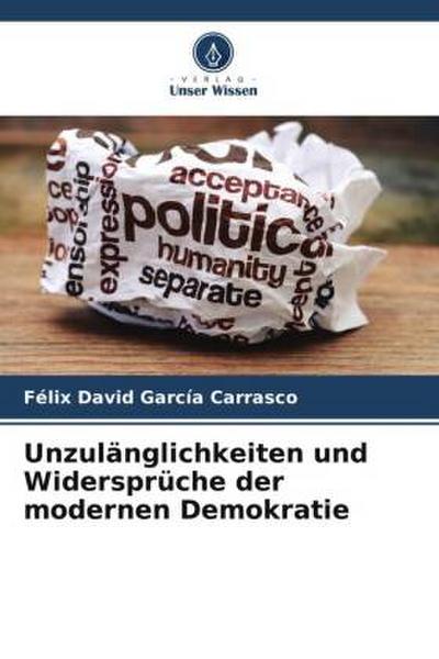 Unzulänglichkeiten und Widersprüche der modernen Demokratie