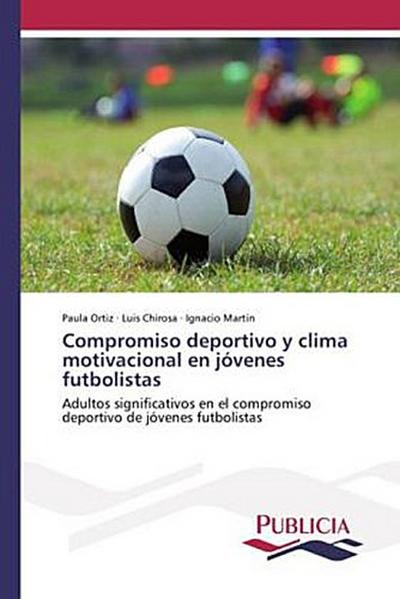 Compromiso deportivo y clima motivacional en jóvenes futbolistas