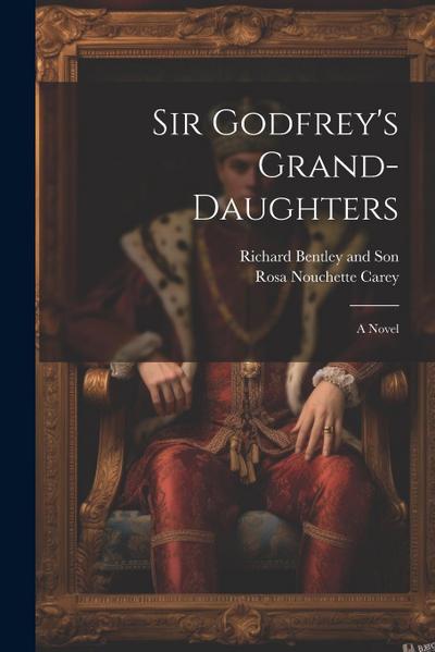 Sir Godfrey’s Grand-Daughters