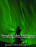 Through the Yukon Gold Diggings