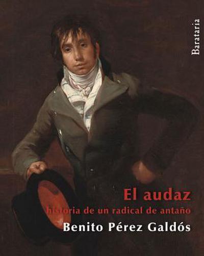El audaz : historia de un radical de antaño